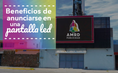 Beneficios de anunciarte en una pantalla led