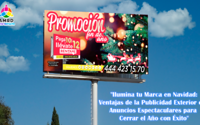 “Ilumina tu Marca en Navidad: Ventajas de la Publicidad Exterior con Anuncios Espectaculares para Cerrar el Año con Éxito”